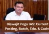 Biswajit Pegu IAS: Current Posting, Batch, Edu. & Cadre Biswajit Pegu IAS: Current Posting, Batch, Edu. & Cadre
