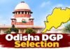 SC questions Odisha government’s role in DGP selection process